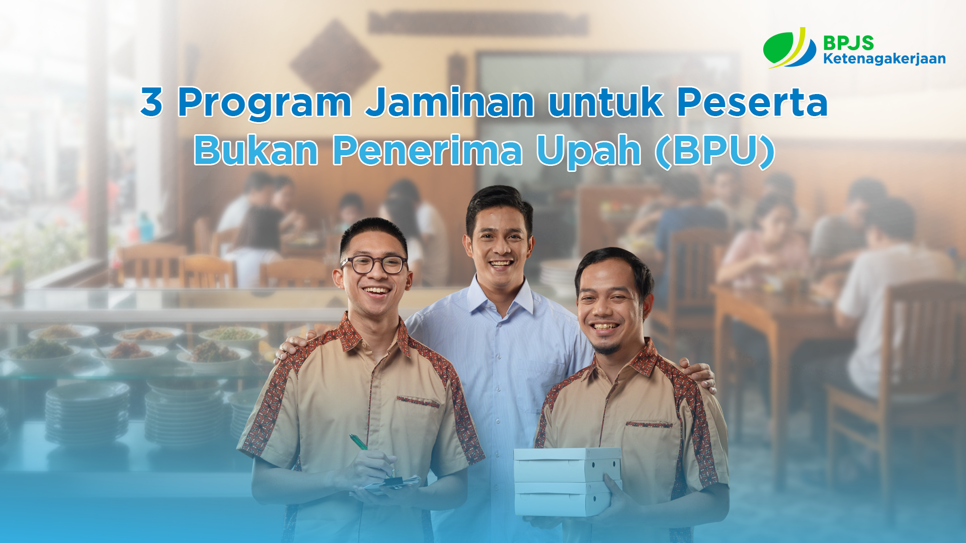 3 Program Jaminan untuk Peserta Bukan Penerima Upah (BPU)